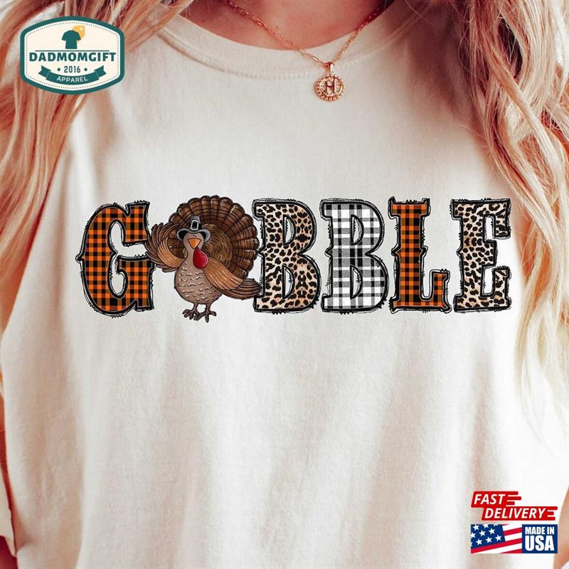 Gobble Sweatshirt Hoodie Turkey Thanksgiving T-Shirt