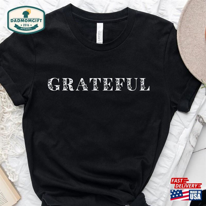 Grateful T-Shirt Cute Premium Unisex Shirt Hoodie