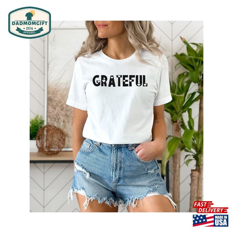 Grateful T-Shirt Cute Premium Unisex Shirt Hoodie