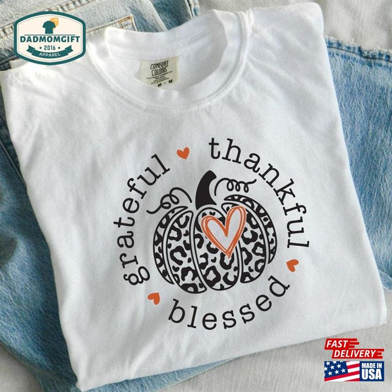 Grateful Thankful Blessed Shirt Thanksgiving Women Tee Sweatshirt T-Shirt