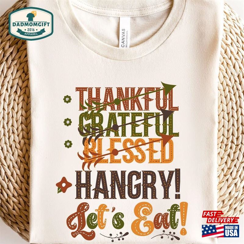 Grateful Thankful Blessed Sweatshirt Thanksgiving Shirt Hoodie Classic