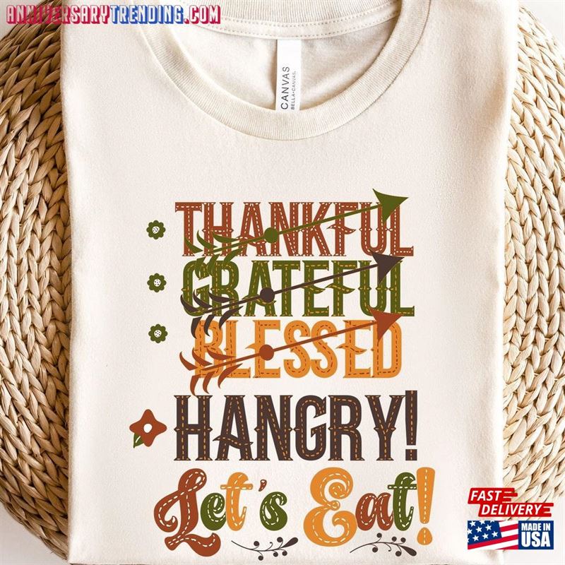 Grateful Thankful Blessed Sweatshirt Thanksgiving Shirt Unisex