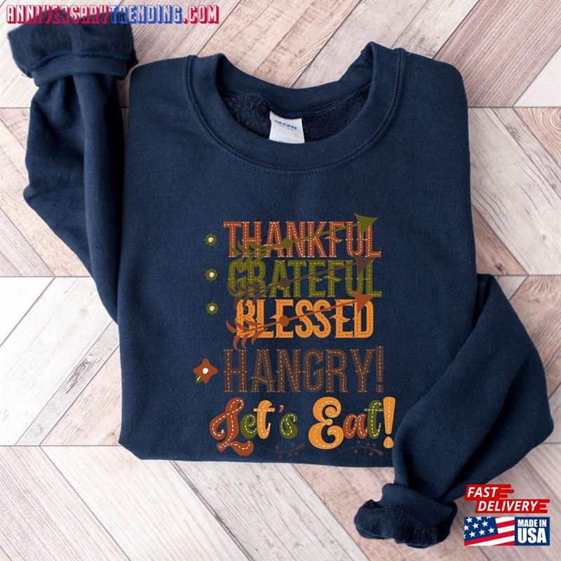 Grateful Thankful Blessed Sweatshirt Thanksgiving Shirt Unisex