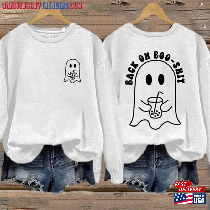 Halloween Back On My Boo Shit Printed Sweatshirt Ghost T-Shirt Unisex