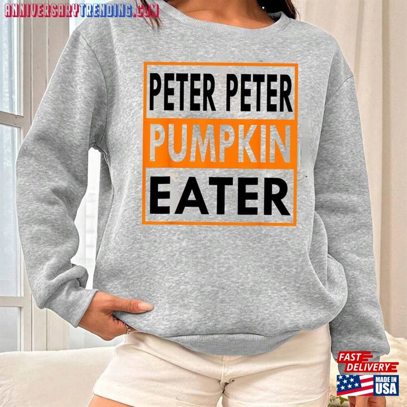 Halloween Peter Pumpkin Eater Shirt Party Shirts Holiday 2023 Sweatshirt Hoodie