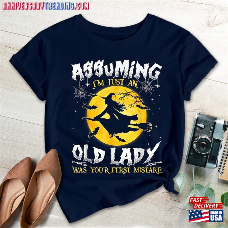 Halloween Shirt Assuming Old Lady Witch Happy Unisex Classic