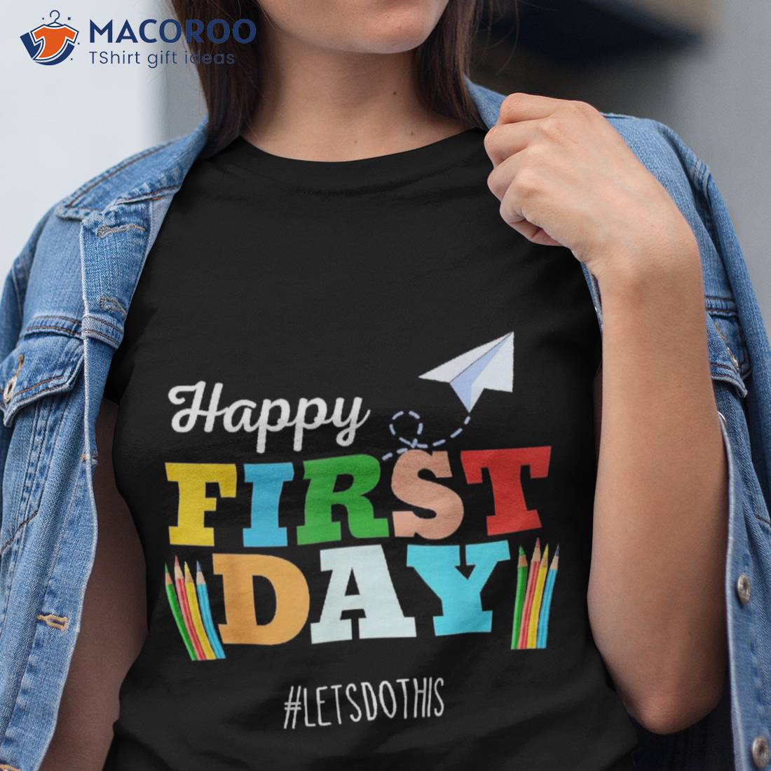 Happy First Day Lets Do This Welcome Back To School Teacher Shirt