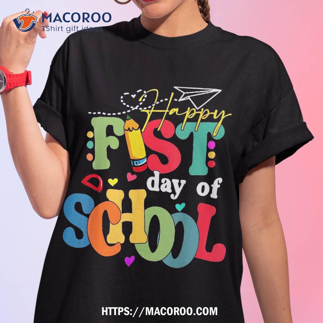 Happy First Day Of School Back To Teacher Student Kid Shirt