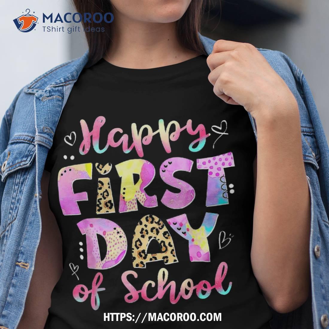 Happy First Day Of School Teacher Funny Back To Shirt