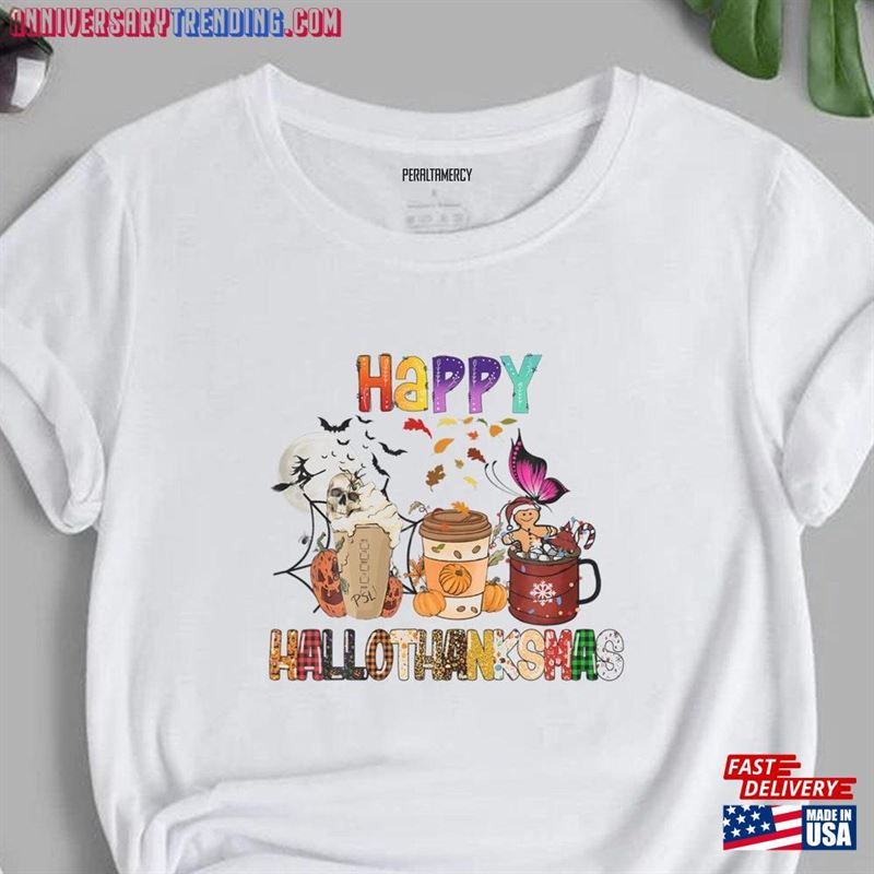 Happy Hallothanksmas Coffee Latte Halloween Thanks T-Shirt Sweatshirt Sweater Unisex Hoodie