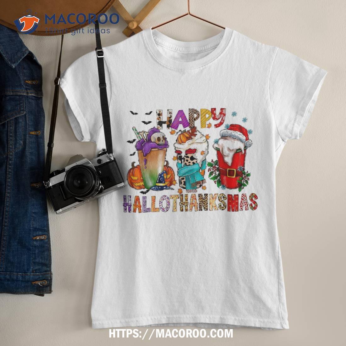 Happy Hallothanksmas Funny Halloween Thanksgiving Christmas Shirt