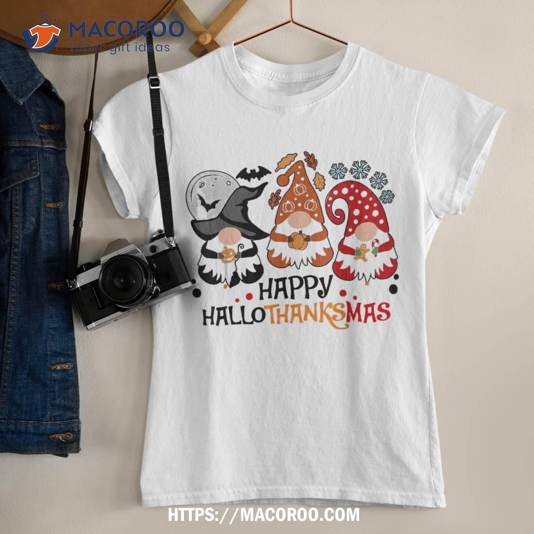 Happy Hallothanksmas, Gnome Thanksgiving Shirt