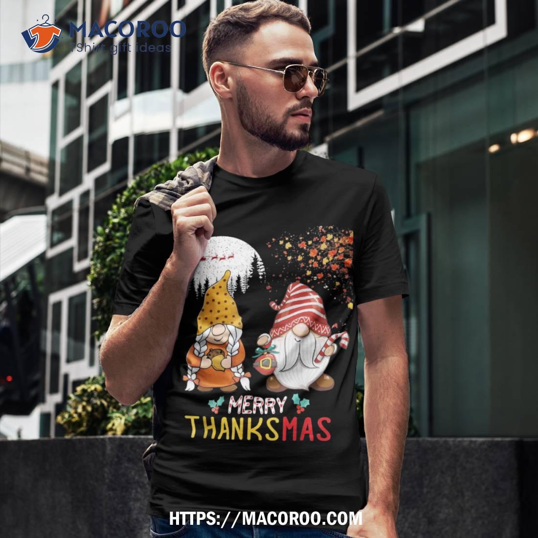 Happy Thanksgiving Merry Christmas Thanksmas Gnome Shirt