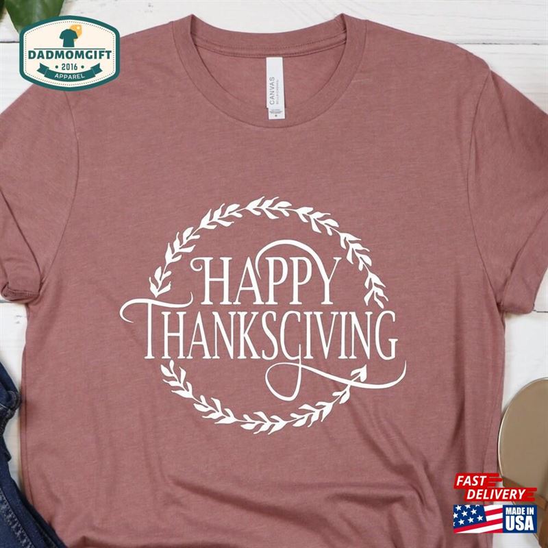 Happy Thanksgiving Shirt Shirts Hoodie T-Shirt