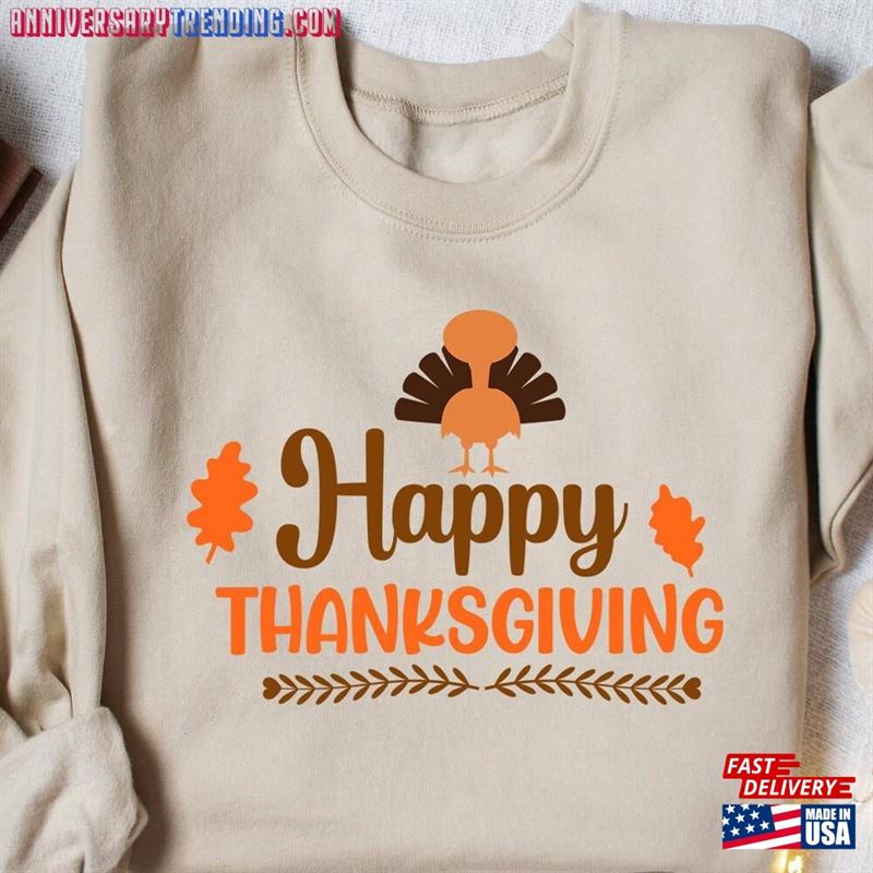 Happy Thanksgiving Sweatshirt Comfortable Shirt Family Classic Hoodie