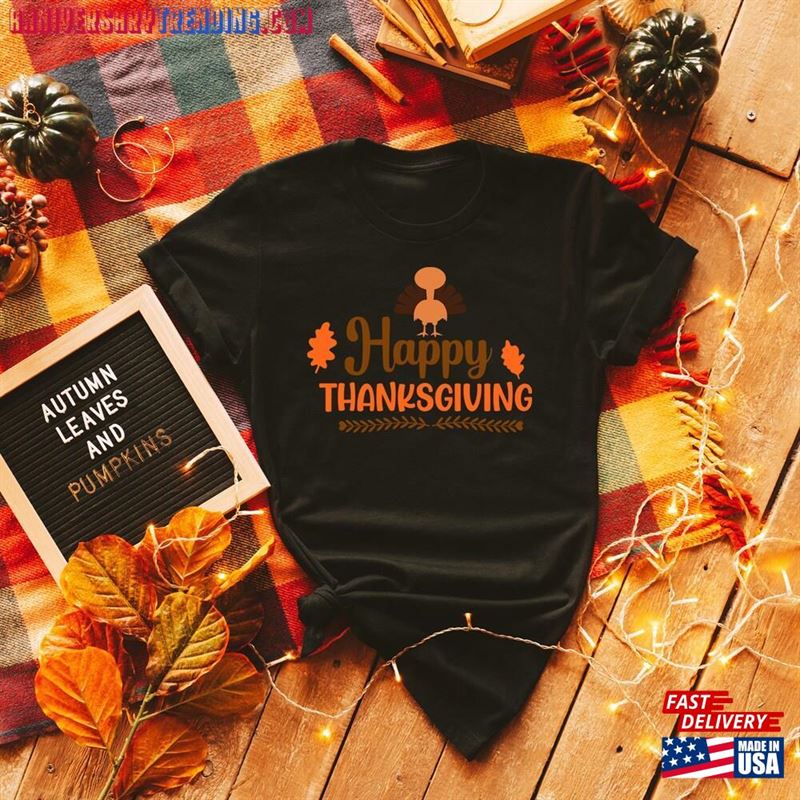 Happy Thanksgiving Sweatshirt Comfortable Shirt Family Classic Hoodie