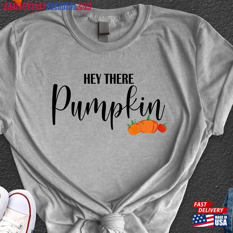 Happy Thanksgiving T-Shirt Hey There Pumpkin Shirt Dinner Sweatshirt Hoodie