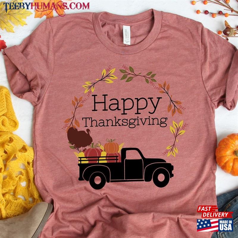 Happy Thanksgiving Truck Shirt Family Shirts T-Shirt Unisex