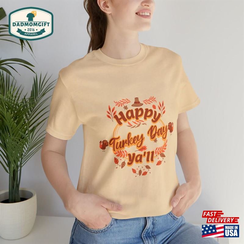 Happy Turkey Day Thanksgiving Tee Sweatshirt Unisex