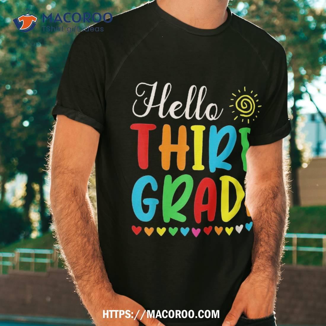 Hello Third Grade Back To School Students Teachers Funny Shirt