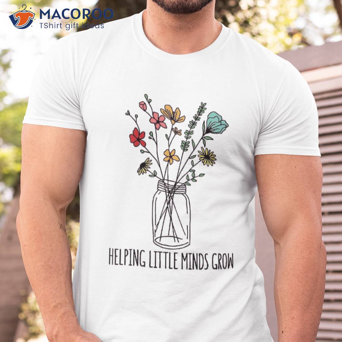 Helping Little Minds Grow Back To School Teacher Shirt