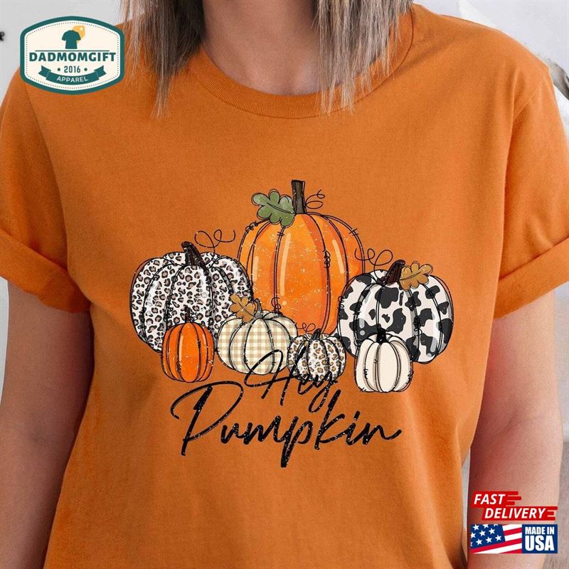 Hey Pumpkin Hello Fall Shirt T-Shirt Unisex