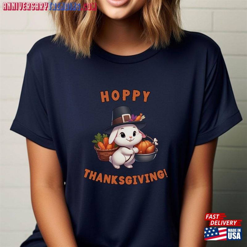 Hoppy Thanksgiving Bunny Holiday Shirt Gift For Family And Friends Autumn Rabbit T-Shirt Unisex