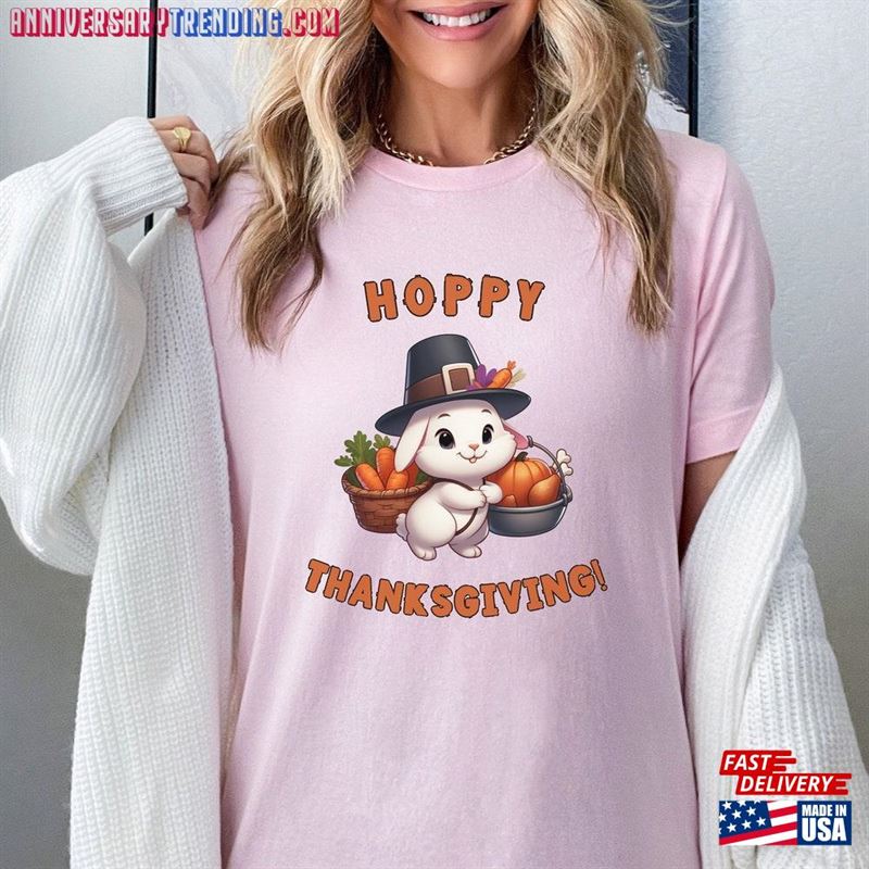 Hoppy Thanksgiving Bunny Holiday Shirt Gift For Family And Friends Autumn Rabbit T-Shirt Unisex