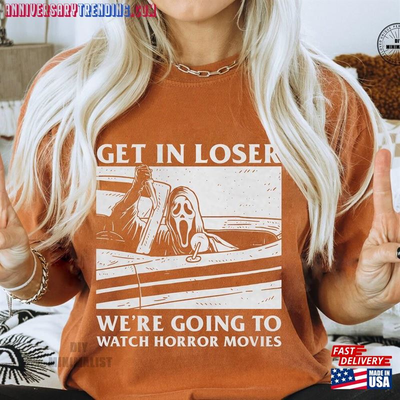 Horror Halloween Shirt Get In Loser T-Shirt Spooky Retro Movies Unisex Classic