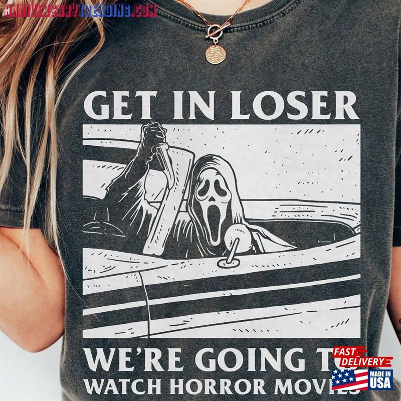 Horror Halloween Shirt Get In Loser T-Shirt Spooky Retro Movies Unisex Classic