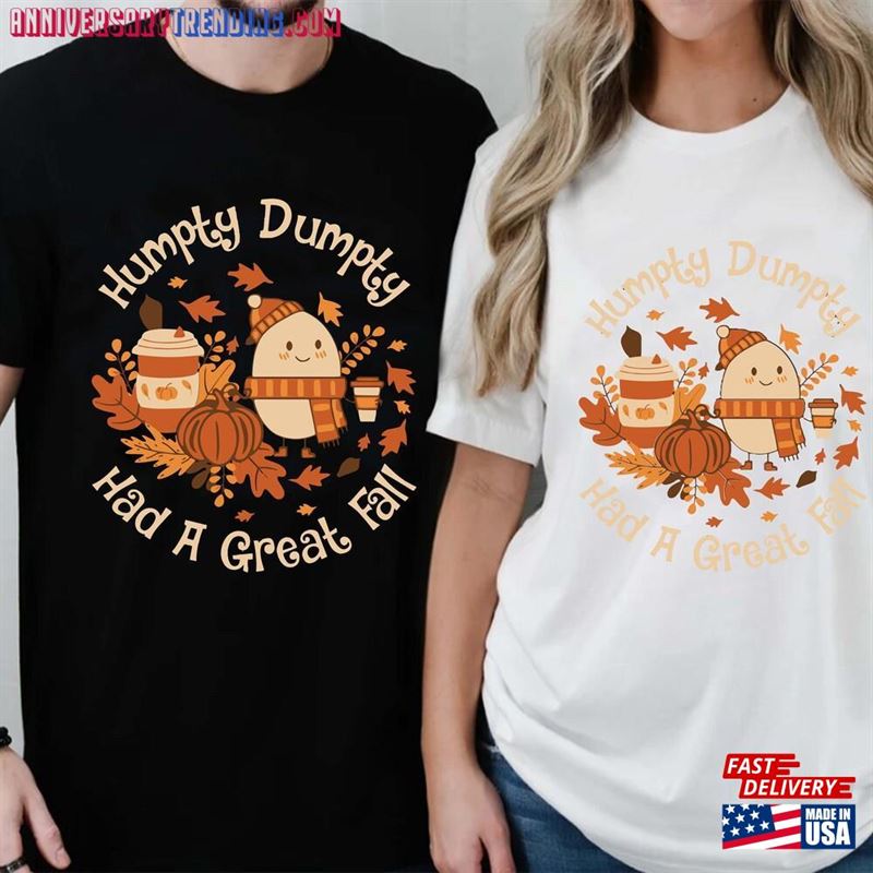 Humpty Dumpty Had A Great Fall Shirt For Women Cute Sweatshirt Classic T-Shirt