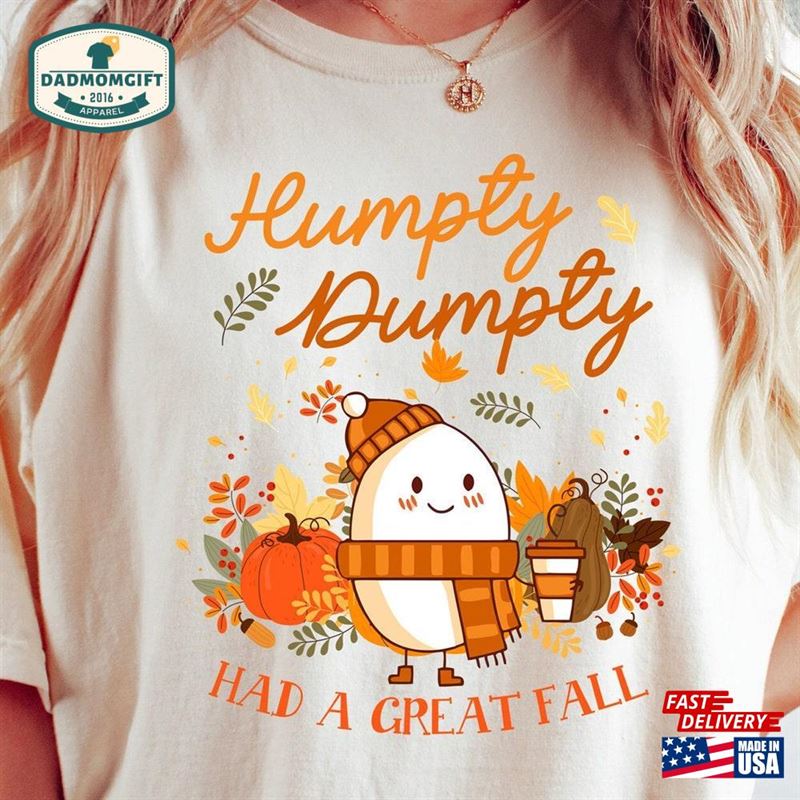 Humpty Dumpty Had A Great Fall Shirt For Women Cute T-Shirt Sweatshirt