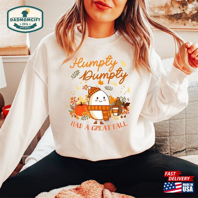 Humpty Dumpty Had A Great Fall Shirt For Women Cute T-Shirt Sweatshirt