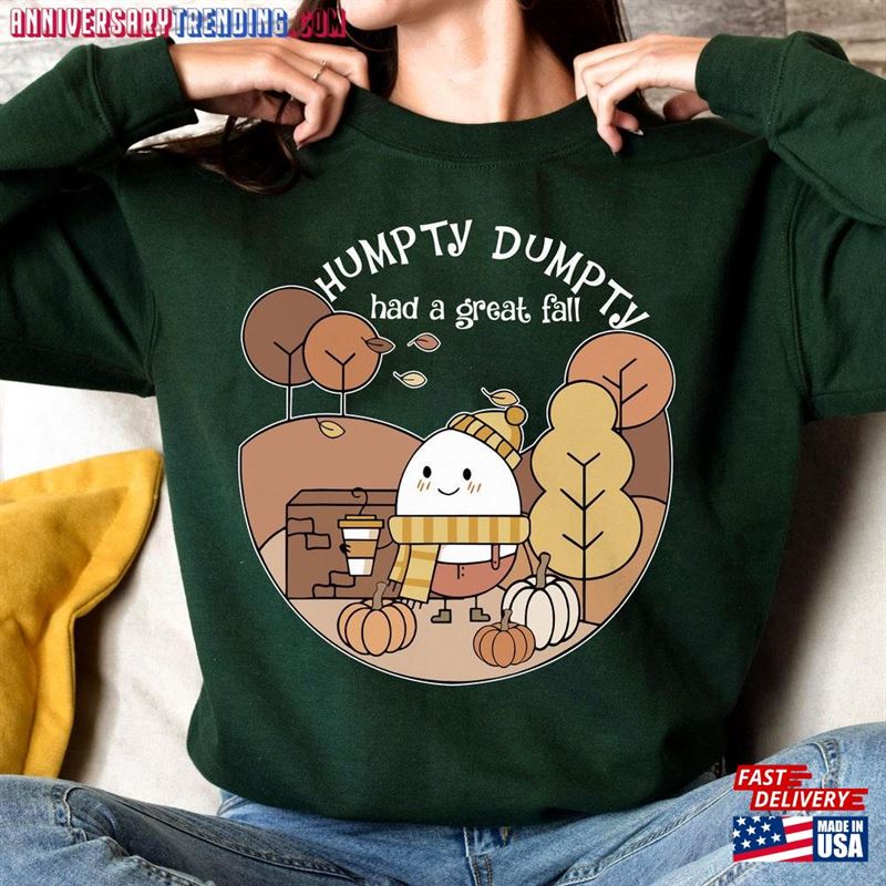 Humpty Dumpty Had A Great Fall Sweatshirt Shirt Cute Thanksgiving Hoodie