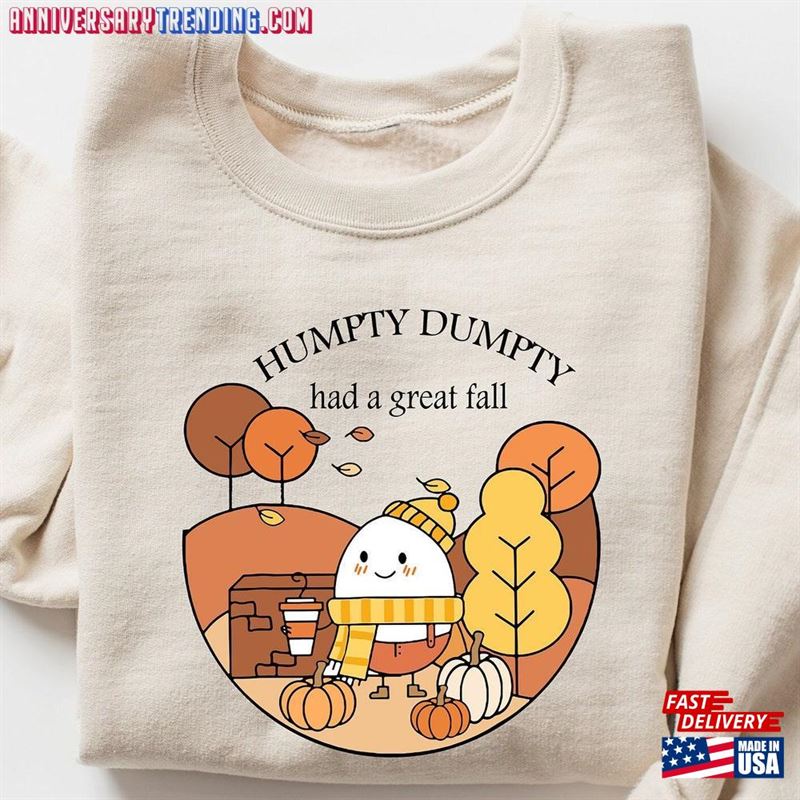 Humpty Dumpty Had A Great Fall Sweatshirt Shirt For Women Cute Tee Hoodie Classic