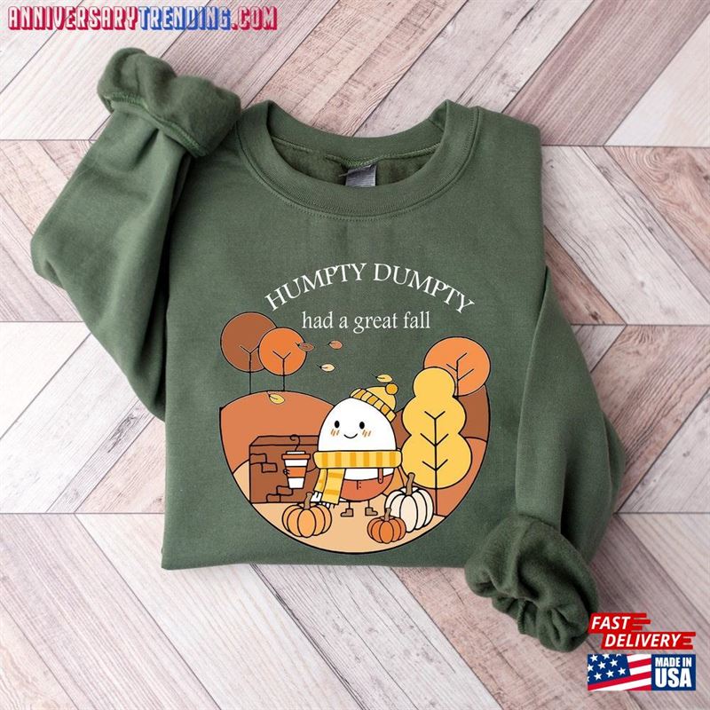 Humpty Dumpty Had A Great Fall Sweatshirt Shirt For Women Cute Tee Hoodie Classic