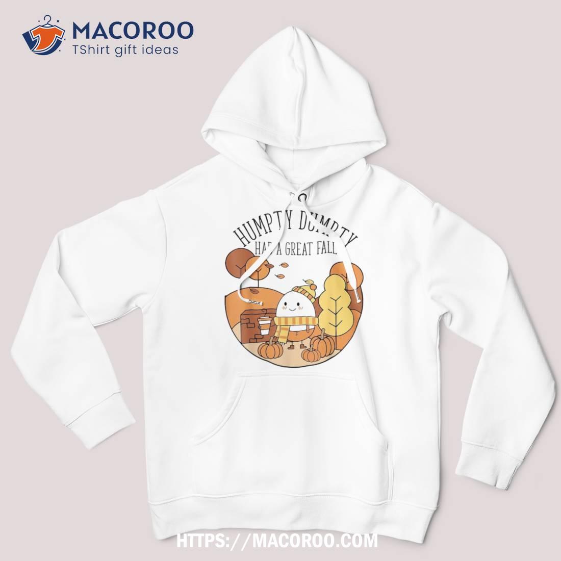 Humpty Had A Great Fall Funny Autumn Joke Thankgving Shirt