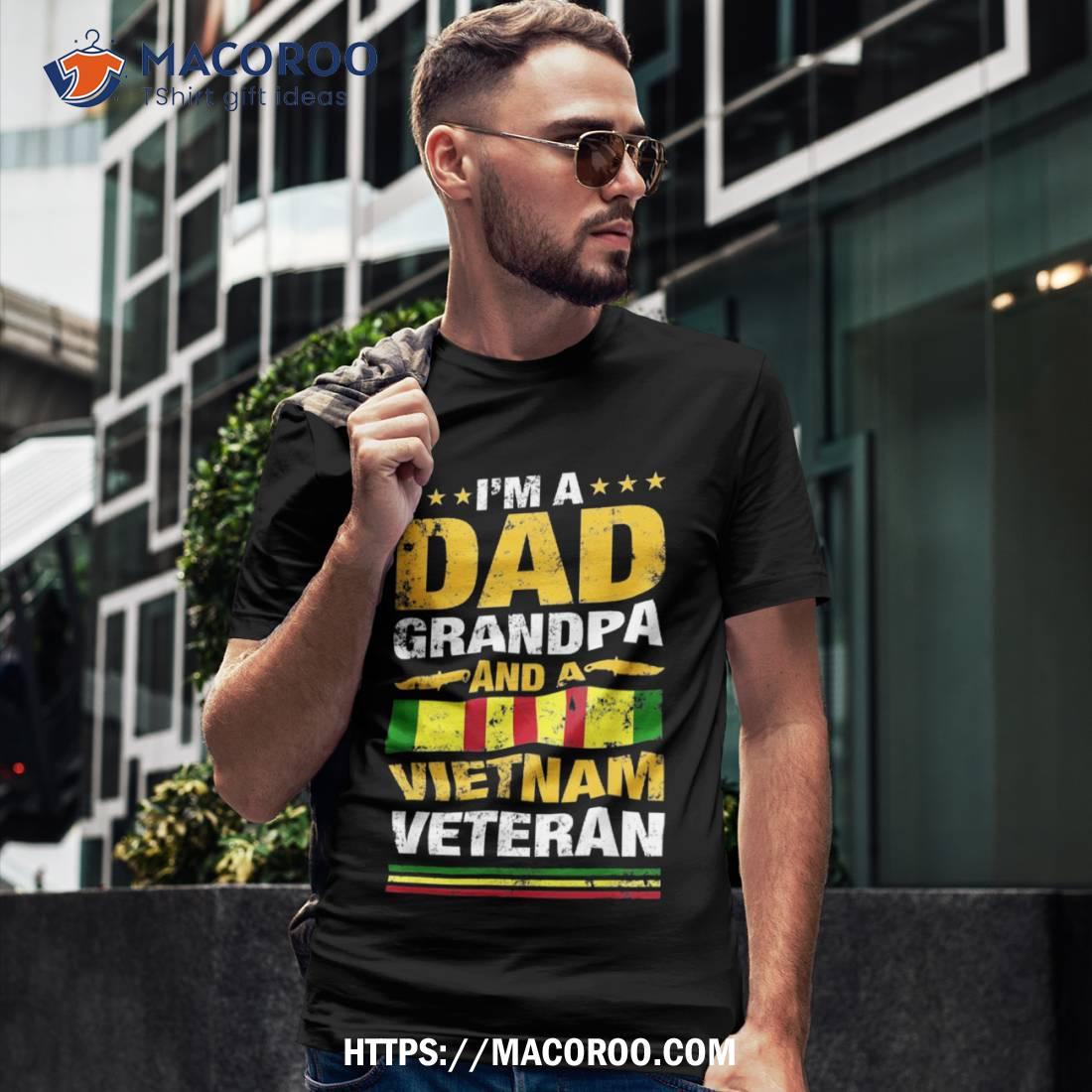 I Am A Dad Grandpa Vietnam Veteran Tshirt Day