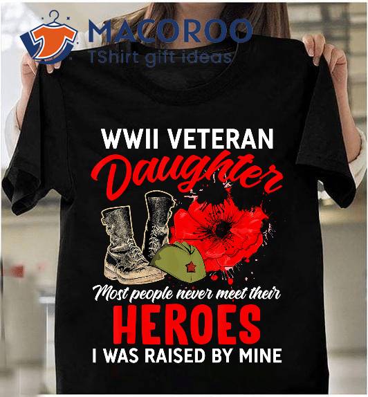 I Am A Veteran – Wwii Veteran Daughter T-Shirt