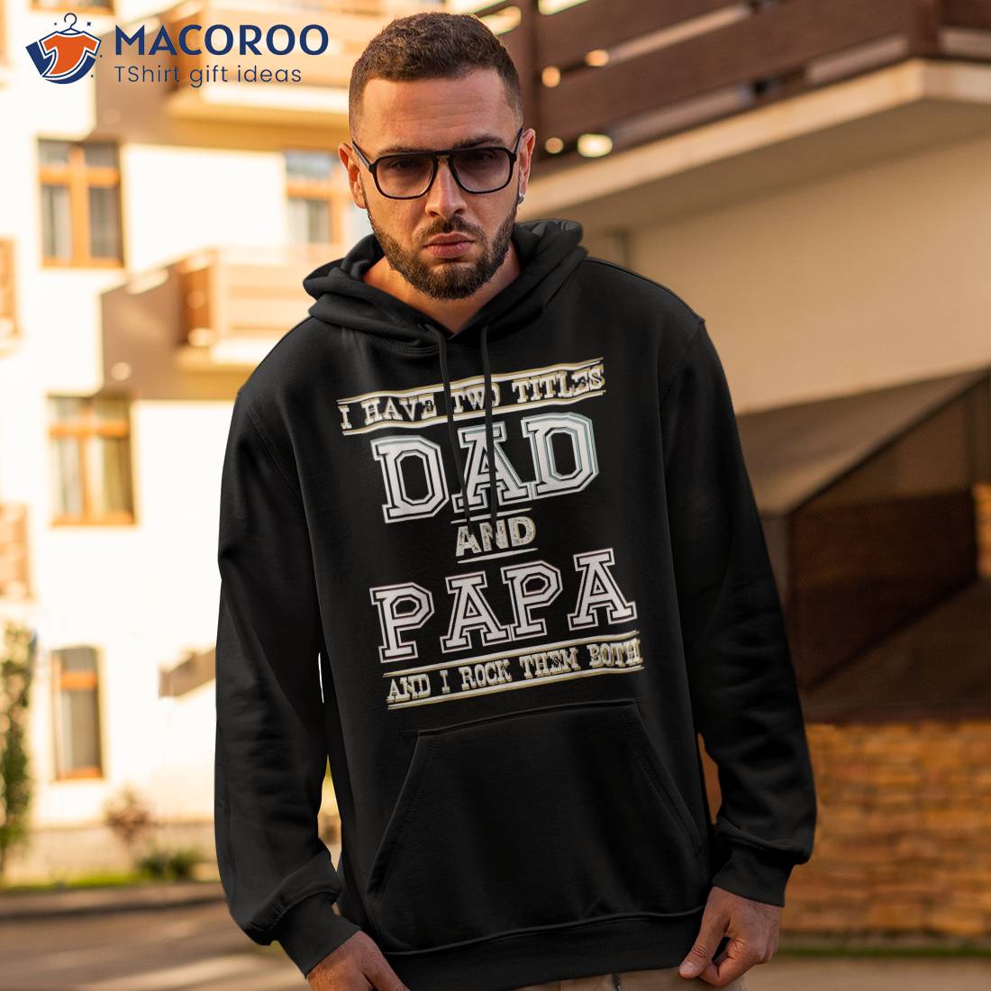 I Have Two Titles Dad And Papa Funny Father’s Day Tees Shirt