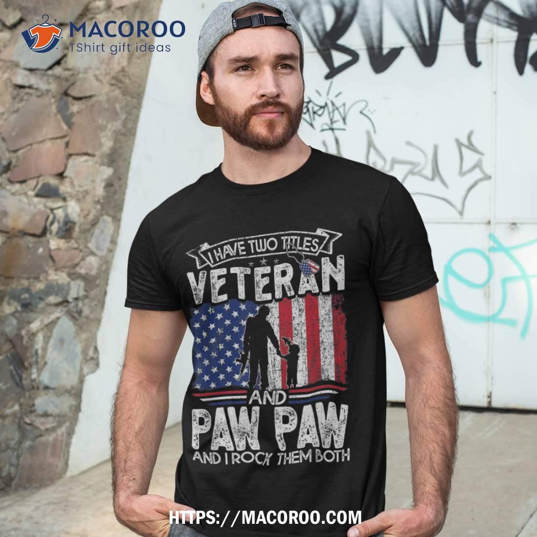 I Have Two Titles Veteran And Paw Funny Father’s Day Shirt