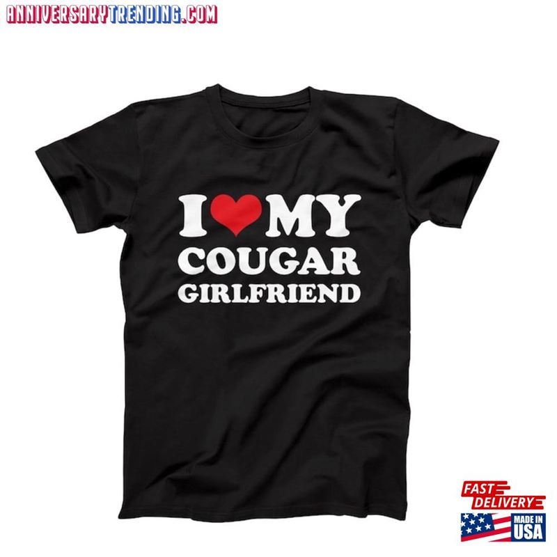 I Love My Cougar Girlfriend Shirt Halloween 2023 Men Women Kids Unisex T-Shirt Sweatshirt