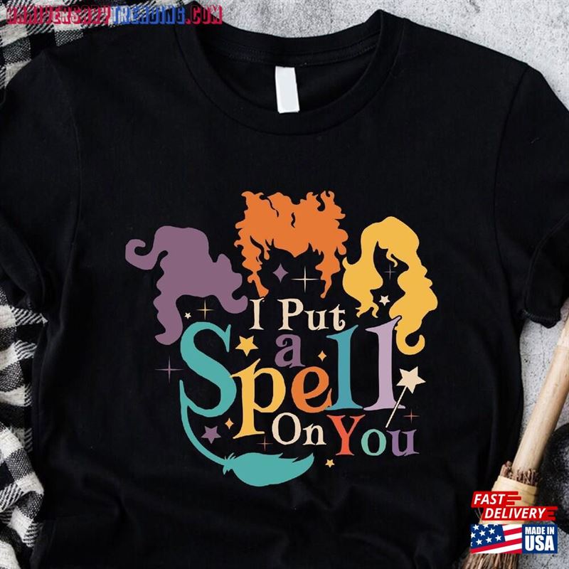 I Put A Spell On You Shirt Hocus Pocus Sanderson Sisters Tee T-Shirt Classic