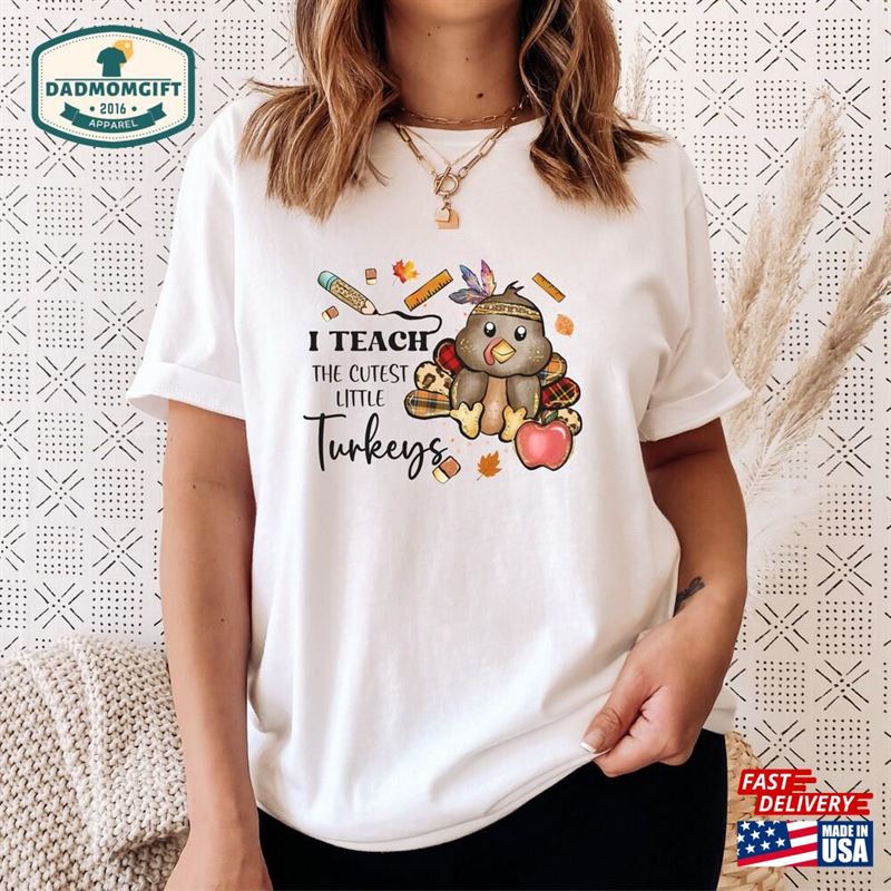 I Teach The Cutest Little Turkeys Fall Teacher Shirt Group Cute Hoodie Classic