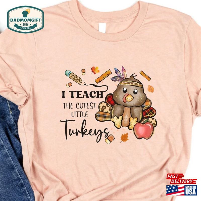 I Teach The Cutest Little Turkeys Fall Teacher Shirt Group Cute Hoodie Classic