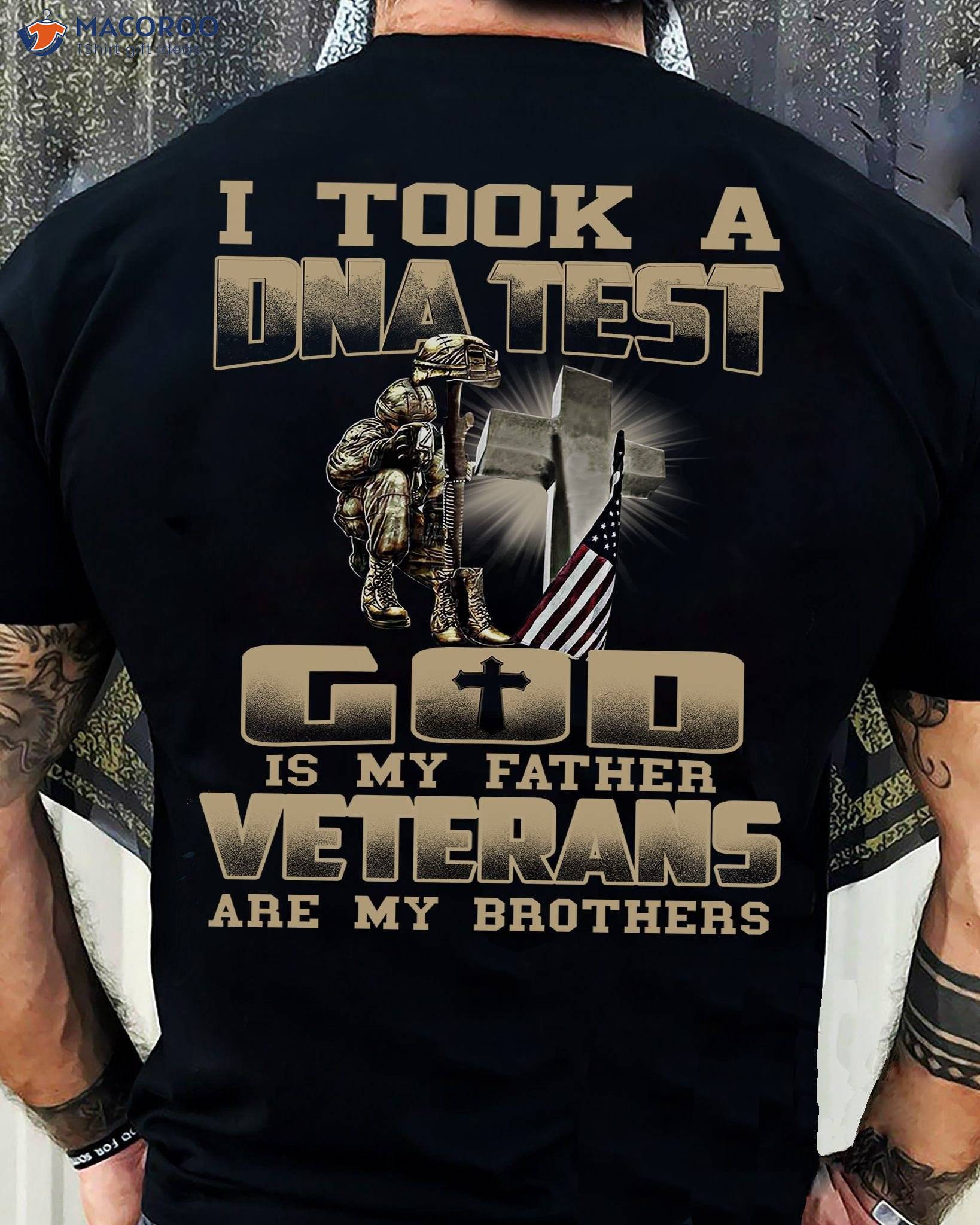 I Took A Dna Test God Is My Father Veterans Are My Brothers T-Shirt