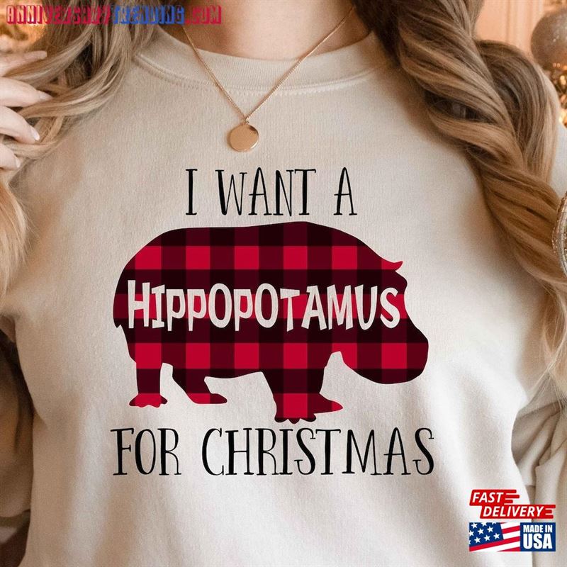 I Want A Hippopotamus For Christmas Shirt Hippo Hoodie Classic