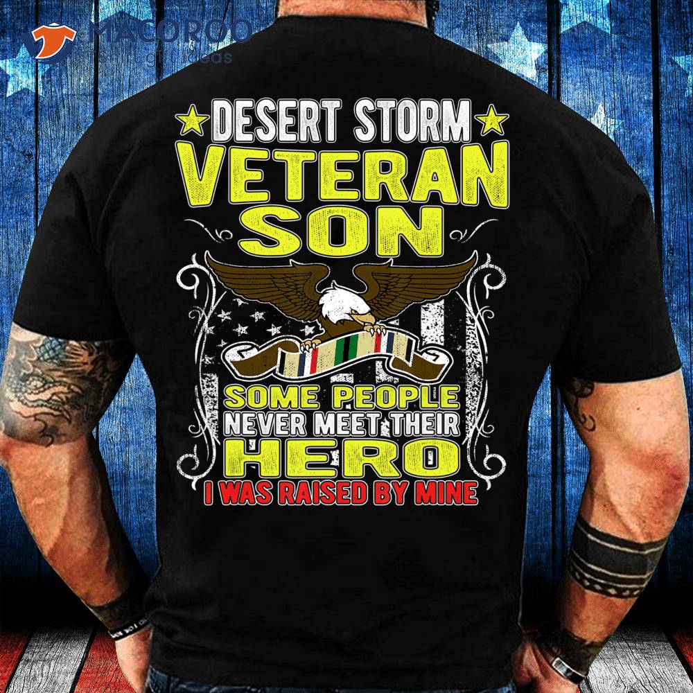 I Was Raised By Mine, Proud Desert Storm Veteran Son T-Shirt