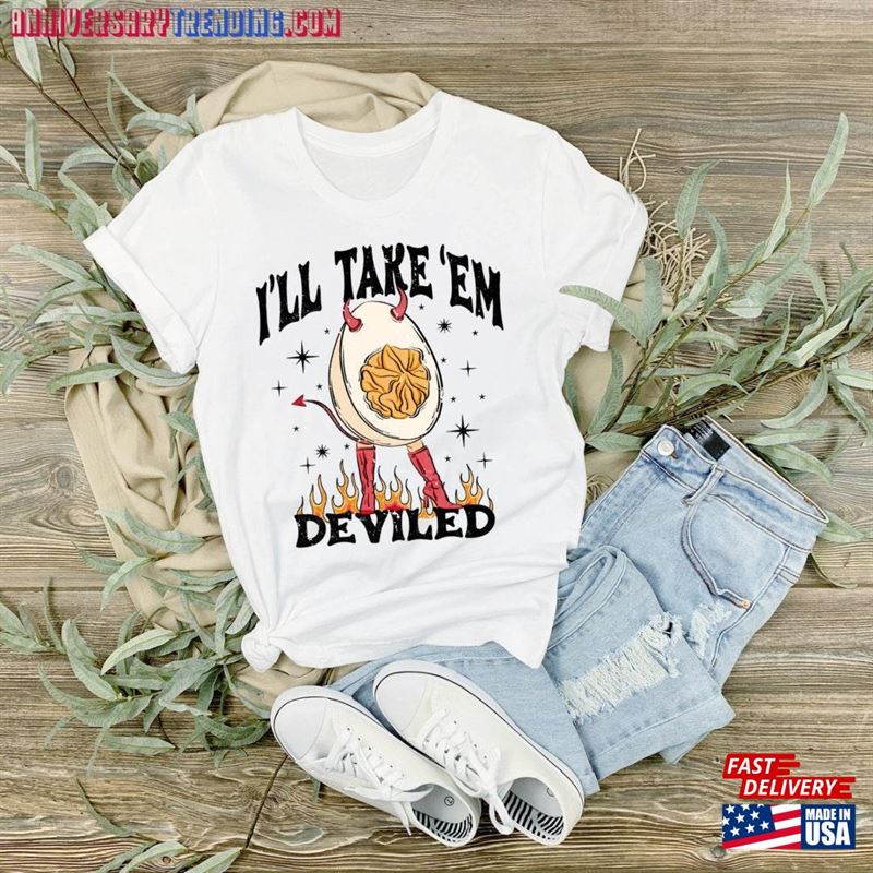 I?Ll Take Em Deviled T-Shirt Holiday Shirt Unisex Funny Thanksgiving Hoodie