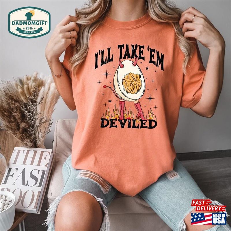 I’ll Take Them Deviled Shirt Thanksgiving T-Shirt Sweatshirt